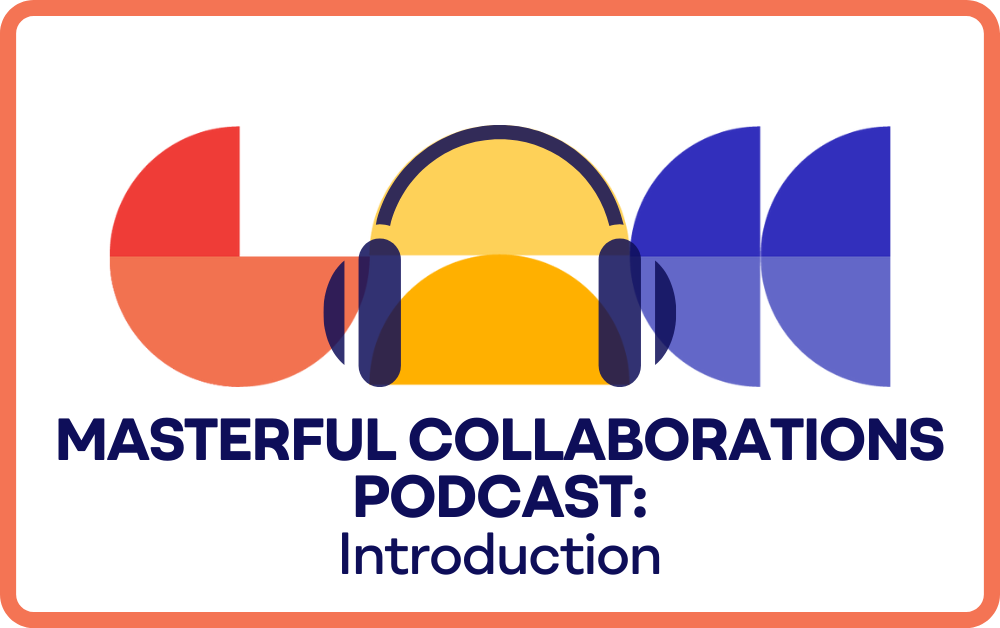 Masterful Collaborations Podcast