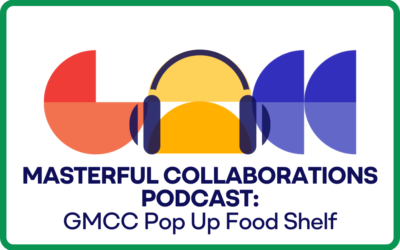 Masterful Collaborations Podcast: GMCC Pop Up Food Shelf